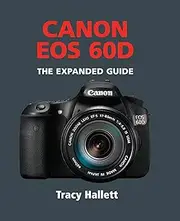 Canon EOS 60D (The Expanded Guide)