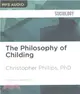 The Philosophy of Childing