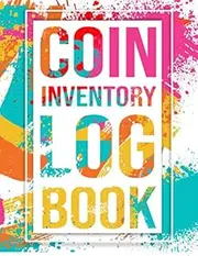 Coin Inventory Log Book: Large Coin Inventory Log Book for Coin Collectors - Coin Notebook and Gift Idea