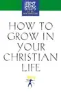 Moody Press How to Grow in Your Christian Life (Paperback) (US IMPORT)