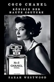 Coco Chanel Königin der Haute Couture: 1