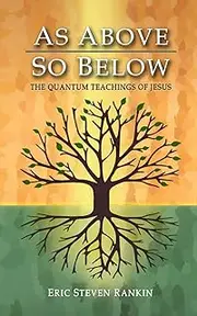 As Above, So Below: The Quantum Teachings of Jesus