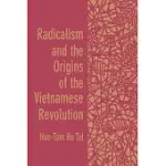 RADICALISM AND THE ORIGINS OF THE VIETNAMESE REVOLUTION