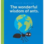 The Wonderful Wisdom of Ants