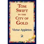 TOM SWIFT IN THE CITY OF GOLD