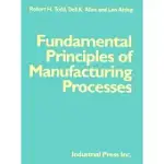 FUNDAMENTAL PRINCIPLES OF MANUFACTURING PROCESSES