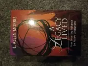 A Legacy Lived : Your Enduring Influence for Future Generations by L. Allen...