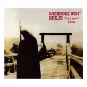 WISHBONE ASH - ARGUS "THEN AGAIN" LIVE CD 12 TRACKS CLASSIC ROCK & POP NEW!