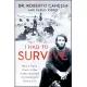 I Had to Survive: How a Plane Crash in the Andes Inspired My Calling to Save Lives