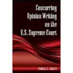 CONCURRING OPINION WRITING ON THE U.S. SUPREME COURT