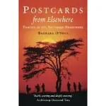 POSTCARDS FROM ELSEWHERE: TRAVELS IN A CHANGING WORLD