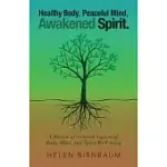 HEALTHY BODY, PEACEFUL MIND, AWAKENED SPIRIT.: A REVIEW OF SELECTED ASPECTS OF BODY, MIND, AND SPIRIT WELL-BEING