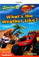 Reading Stars 3: Blaze and the Monster Machines: What's the Weather Like? (w/Access Code for Resource Download)