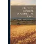 GUIDE TO CENTRAL EXPERIMENTAL FARM: OTTAWA, ONTARIO, CANADA