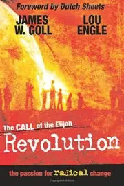 THE CALL OF THE ELIJAH REVOLUTION: THE PASSION FOR RADICAL By James W. NEW