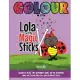 Colour with Lola and The Magic Sticks