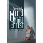 FROM A CRIMINAL MIND TO THE MIND OF CHRIST