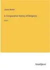 A Comparative History of Religions: Part I (Paperback or Softback)