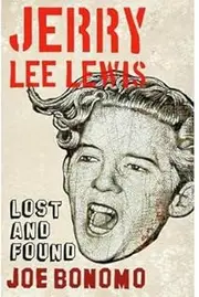 [(Jerry Lee Lewis: Lost and Found)] [ By (author) Joe Bonomo ] [January, 2012]