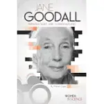 JANE GOODALL: PRIMATOLOGIST AND CONSERVATIONIST