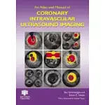 AN ATLAS AND MANUAL OF CORONARY INTRAVASCULAR ULTRASOUND IMAGING