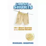 CARGO OF SHORTS: 101 SHORT STORIES FOR THE CASUAL READER