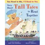 YOU READ TO ME, I’LL READ TO YOU: VERY SHORT TALL TALES TO READ TOGETHER