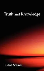 Rudolf Steiner - Truth and Knowledge - New Book - 46 - S555z