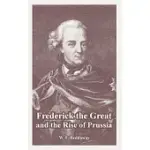 FREDERICK THE GREAT AND THE RISE OF PRUSSIA