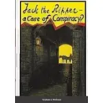 JACK THE RIPPER - A CASE OF CONSPIRACY?
