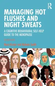 Managing Hot Flushes and Night Sweats: A Cognitive Behavioural Self-Help Guide