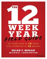 The 12 Week Year Field Guide Paperback