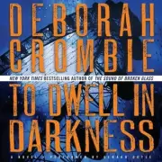 To Dwell in Darkness by Deborah Crombie: New Audiobook