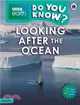 BBC Earth Do You Know...? Level 4: Looking After the Ocean