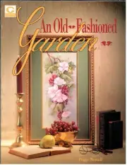 An Old Fashioned Garden Vol 1 Alykd Oil Decorative Painting Book Peggy Nuttall