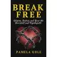 Break Free From The Narcissist and Psychopath: Escape Toxic Relationships and Emotional Manipulation