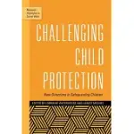 CHALLENGING CHILD PROTECTION: NEW DIRECTIONS IN SAFEGUARDING CHILDREN