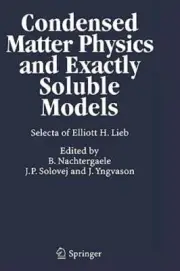 Condensed Matter Physics and Exactly Soluble Models: Selecta of Elliott H. Lieb