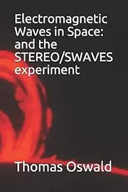 Electromagnetic Waves in Space: and the STEREO/SWAVES experiment