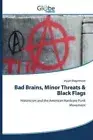 Bad Brains, Minor Threats & Black Flags by Møgelmose, Jeppe