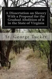 A Dissertation on Slavery With a Proposal for the Gradual Abolition of it in the