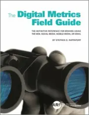 The Digital Metrics Field Guide: The Definitive Reference for Brands Using the