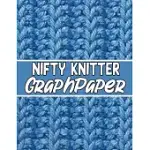 NIFTY KNITTER GRAPHPAPER: THE PERFECT KNITTER’’S GIFTS FOR ALL BEGINNER KNITTER. IF YOU ARE BEGINNING KNITTER THIS CAN HELPS YOU TO DO YOUR WORK