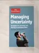 【書寶二手書T4／財經企管_CON】Managing uncertainty : strategies for surviving and thriving in turbulent times_Michel Syrett and Marion Devine