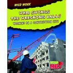 WHO SWINGS THE WRECKING BALL?: WORKING ON A CONSTRUCTION SITE