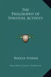 THE PHILOSOPHY OF SPIRITUAL ACTIVITY By Rudolf Steiner - Hardcover **BRAND NEW**