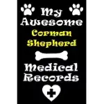 MY CORMAN SHEPHERD MEDICAL RECORDS NOTEBOOK / JOURNAL 6X9 WITH 120 PAGES KEEPSAKE DOG LOG: FOR CORMAN SHEPHERD LOVER VACCINATIONS, VET VISITS, PERTINE