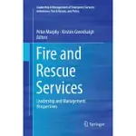 FIRE AND RESCUE SERVICES: LEADERSHIP AND MANAGEMENT PERSPECTIVES