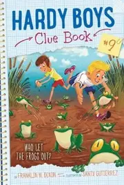 Hardy Boys Clue Book : Who Let the Frogs Out?