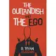 The Outlandish and the Ego